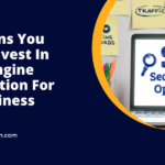 10 Reasons You Should Invest In SEO For Your Business